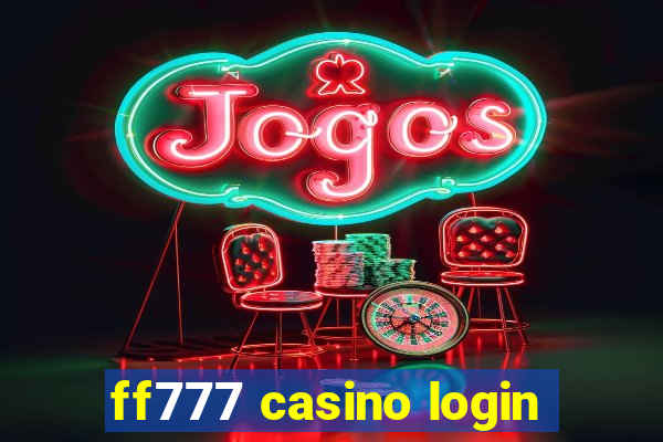 ff777 casino login