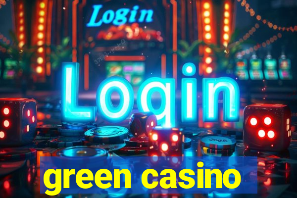 green casino