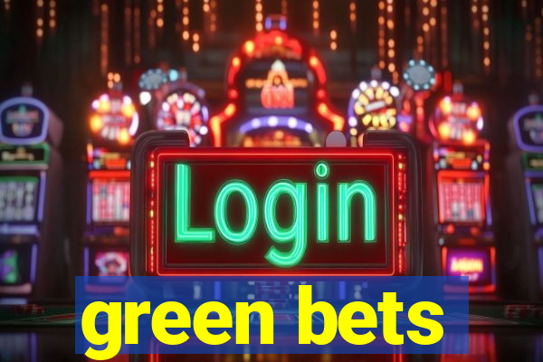 green bets