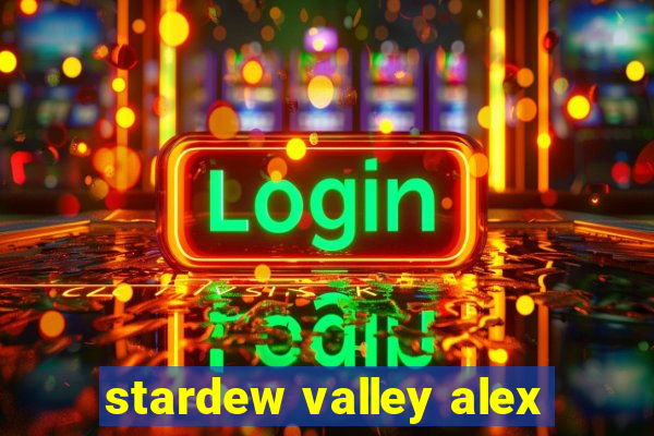 stardew valley alex