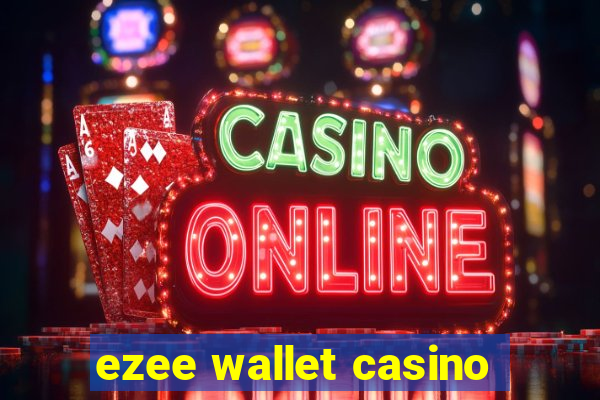 ezee wallet casino