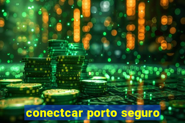 conectcar porto seguro