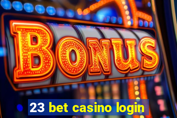 23 bet casino login