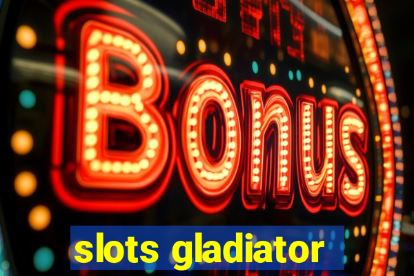 slots gladiator