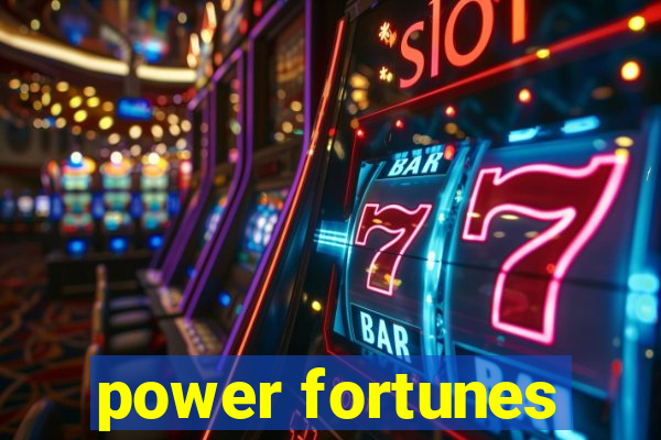 power fortunes