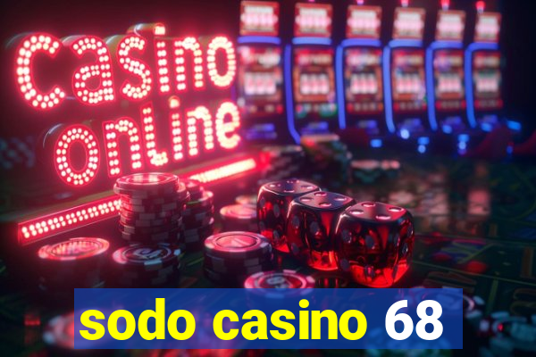 sodo casino 68