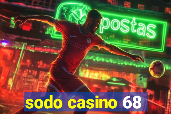 sodo casino 68