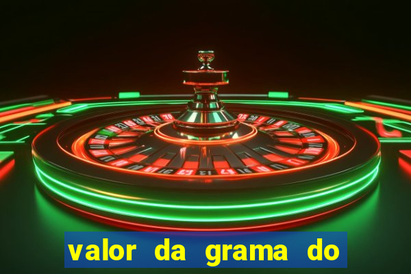 valor da grama do ouro em porto alegre