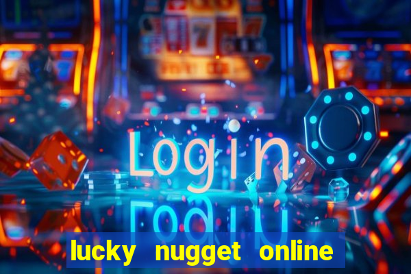 lucky nugget online casino login