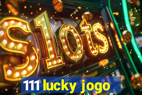 111 lucky jogo