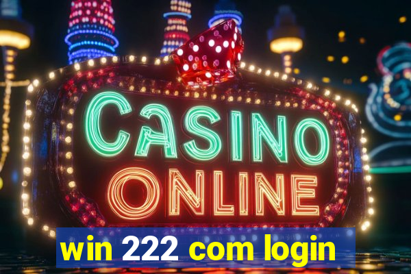 win 222 com login