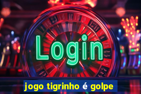 jogo tigrinho é golpe