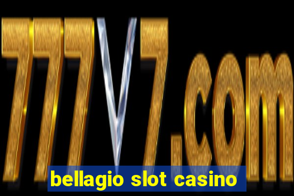 bellagio slot casino