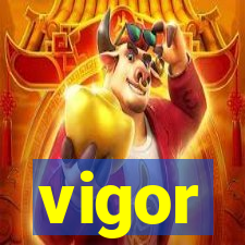 vigor