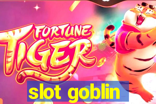 slot goblin