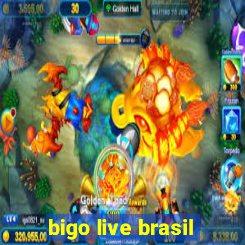 bigo live brasil