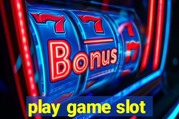 play game slot