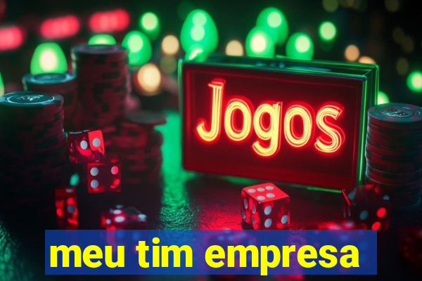 meu tim empresa