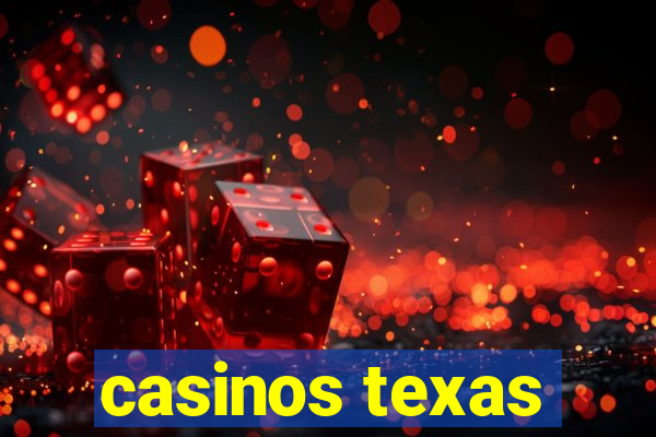 casinos texas