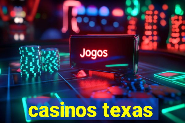 casinos texas