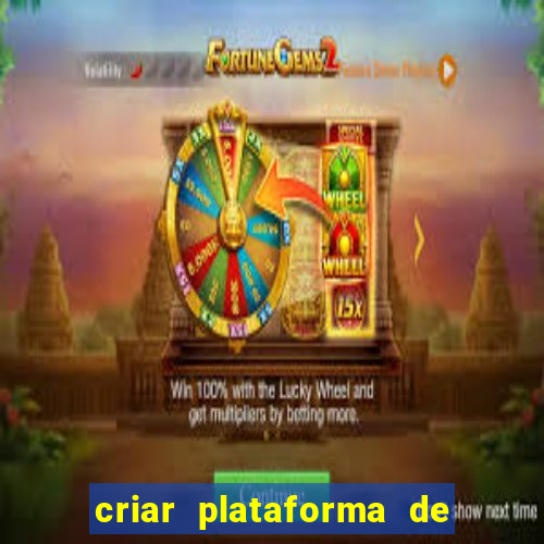 criar plataforma de jogos slots