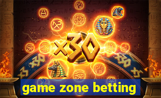 game zone betting