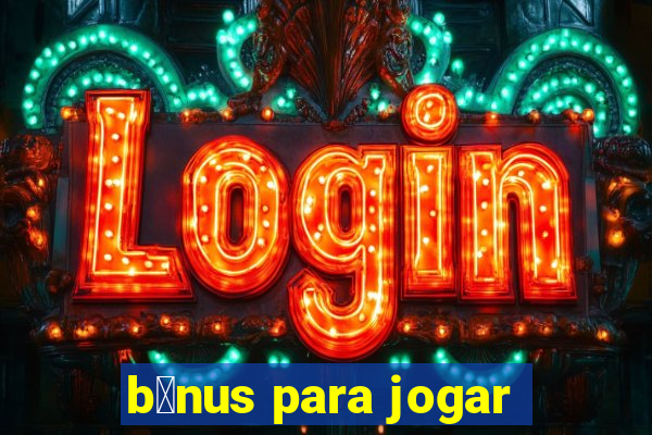 b么nus para jogar