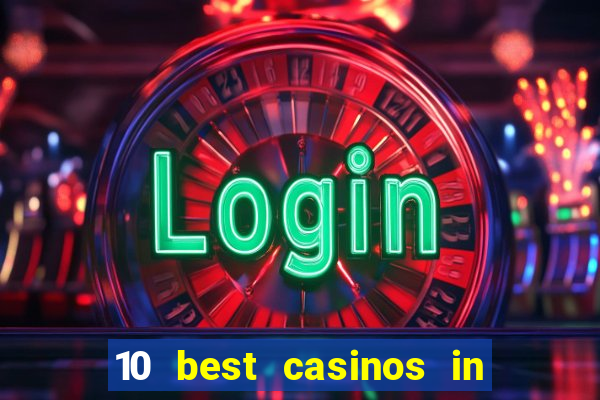 10 best casinos in the world