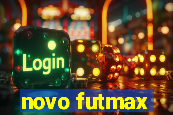 novo futmax