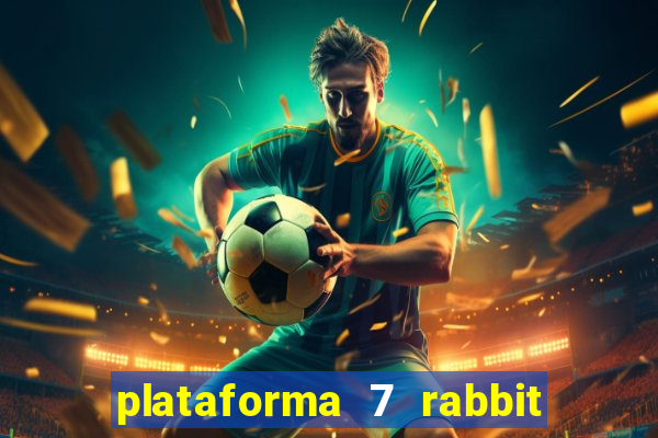 plataforma 7 rabbit paga mesmo