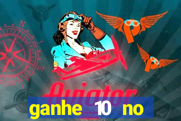 ganhe 10 no cadastro bet