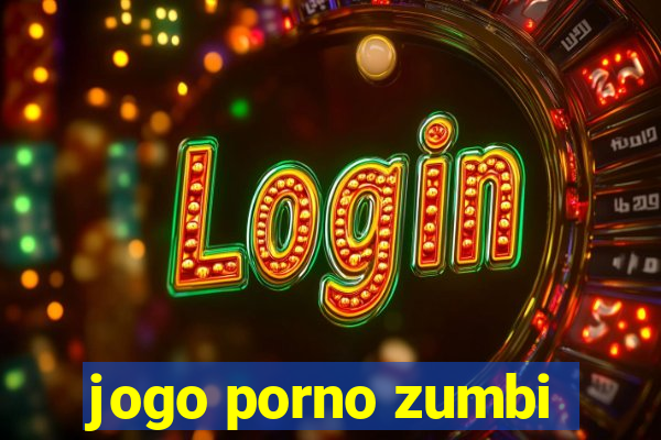 jogo porno zumbi