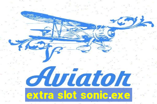 extra slot sonic.exe