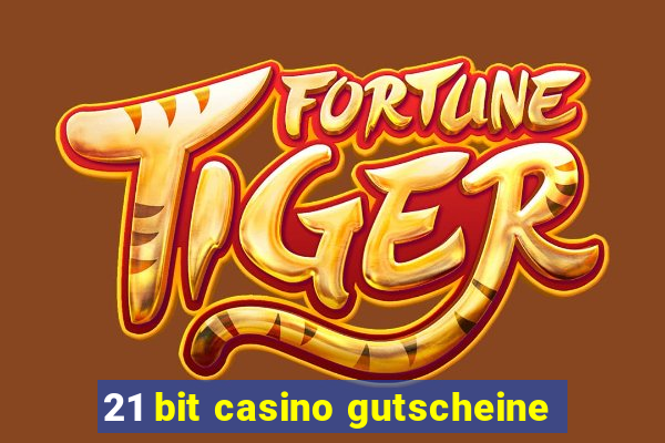 21 bit casino gutscheine