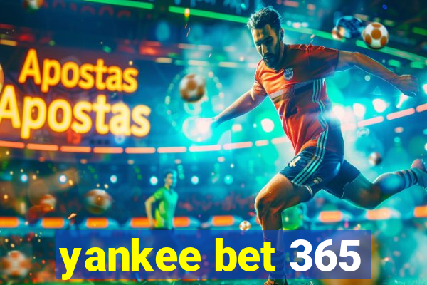 yankee bet 365