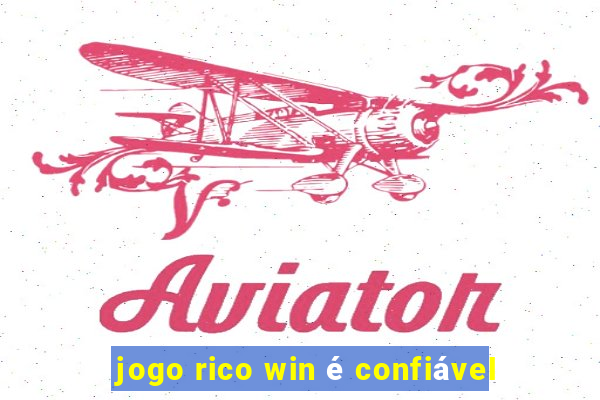 jogo rico win é confiável