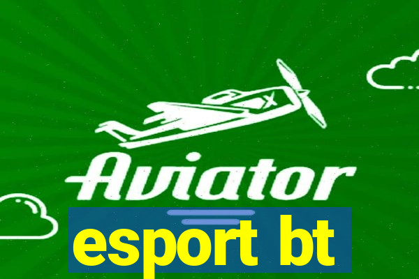 esport bt