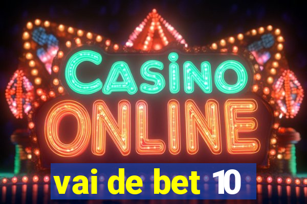 vai de bet 10