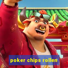 poker chips rollen