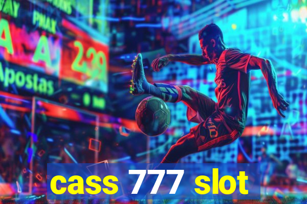 cass 777 slot