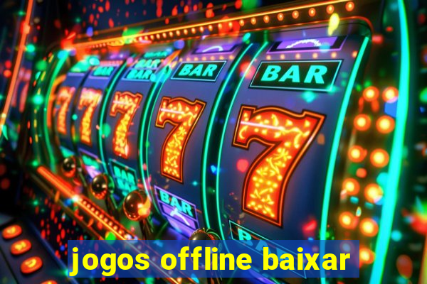 jogos offline baixar