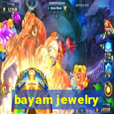 bayam jewelry