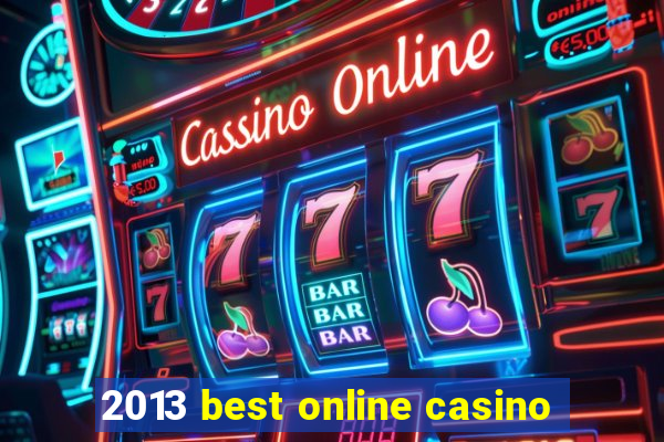 2013 best online casino