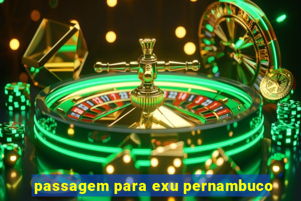 passagem para exu pernambuco