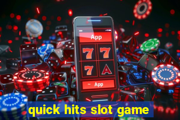 quick hits slot game