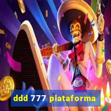 ddd 777 plataforma