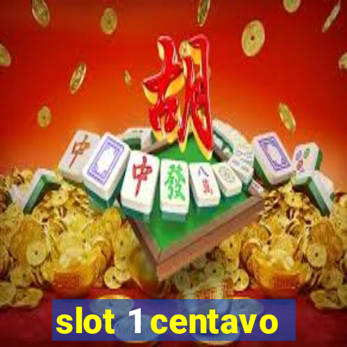 slot 1 centavo