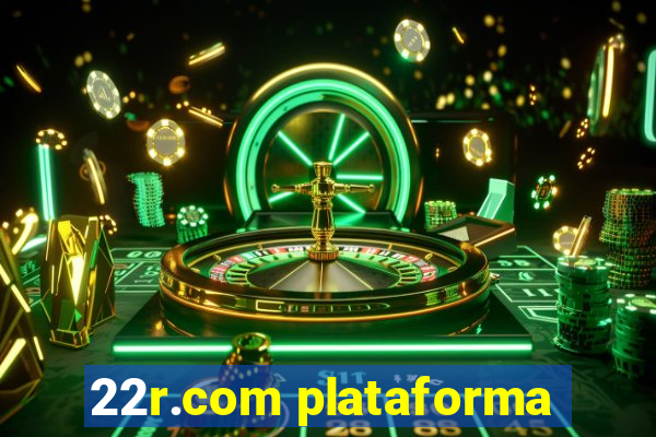 22r.com plataforma