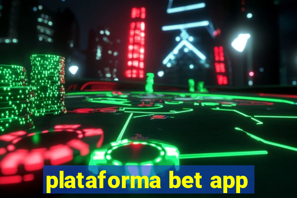 plataforma bet app