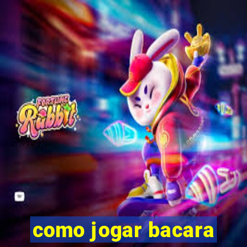 como jogar bacara